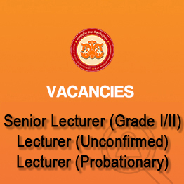 Vacancies for the posts of Senior Lecturer (Grade I/II), Lecturer (Unconfirmed), Lecturer (Probationary)(Closing Date 15.09.2021 Extended to 30.09.2021)